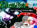 DRAKA 2 Hakuna Krismasi zaidi kucheza online